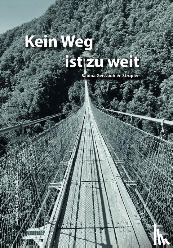 Geissbühler-Strupler, Sabina - Kein Weg ist zu weit