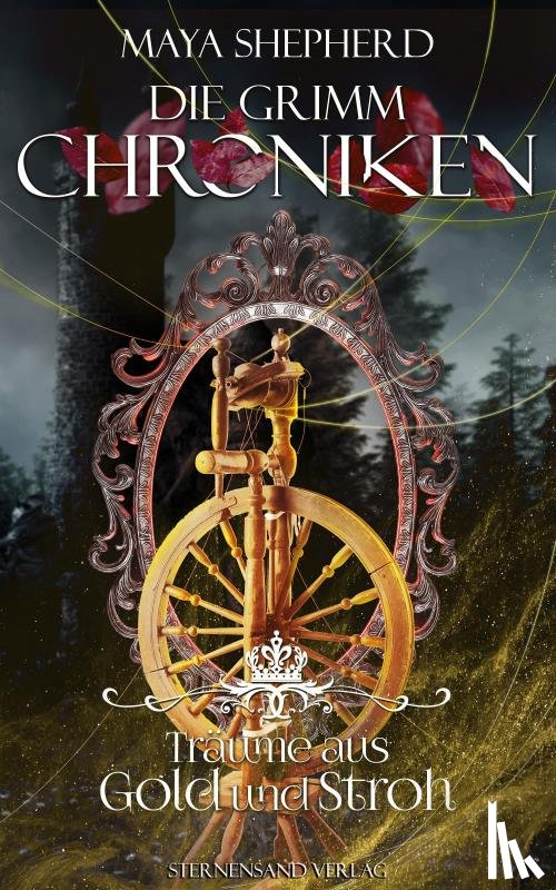 Shepherd, Maya - Die Grimm-Chroniken (Band 11): Träume aus Gold und Stroh