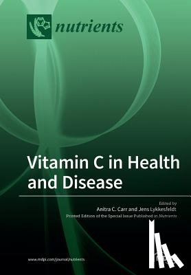 Carr, Anitra C. - Vitamin C in Health and Disease