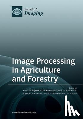 Martinsanz, Gonzalo Pajares - Image Processing in Agriculture and Forestry