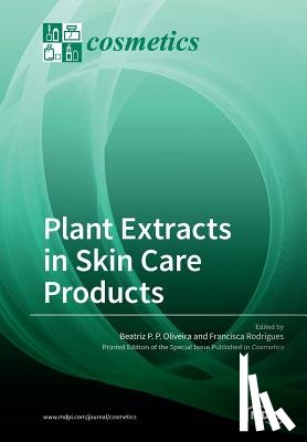 Oliveira, Beatriz P. P. - Plant Extracts in Skin Care Products