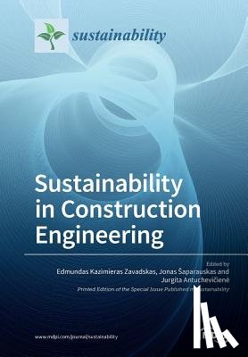 Zavadskas, Edmundas Kazimieras - Sustainability in Construction Engineering
