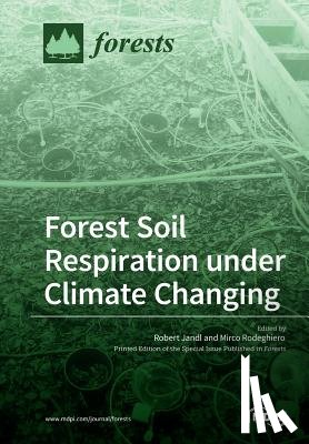 Jandl, Robert - Forest Soil Respiration under Climate Changing