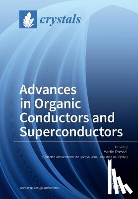 Dressel, Martin - Advances in Organic Conductors and Superconductors