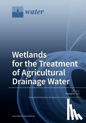 Sun, Guangzhi - Wetlands for the Treatment of Agricultural Drainage Water