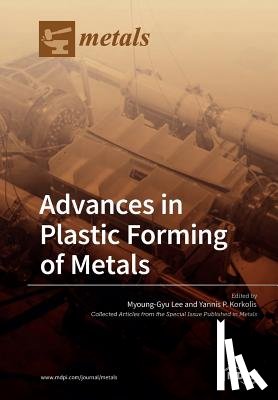 Lee, Myoung-Gyu - Advances in Plastic Forming of Metals