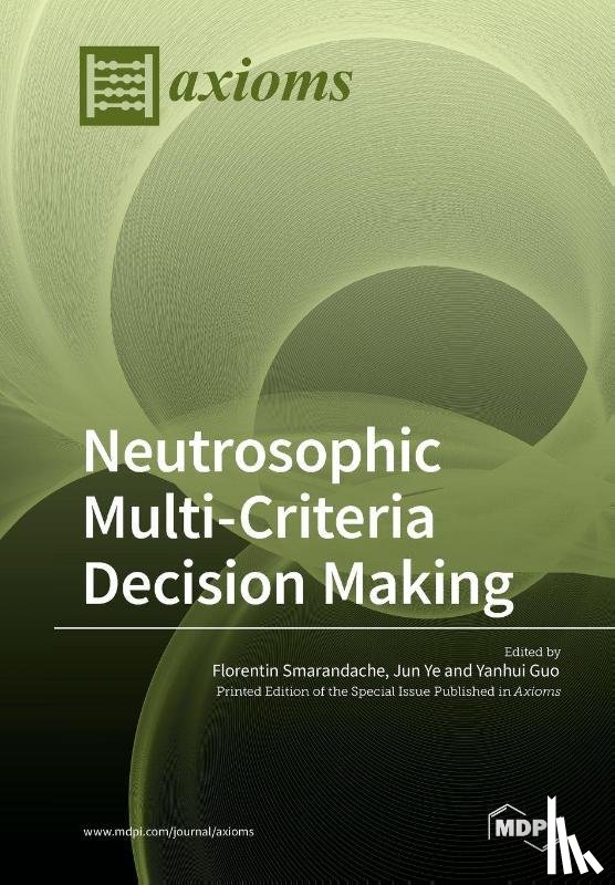 FLORENT SMARANDACHE - Neutrosophic Multi-Criteria Decision Making