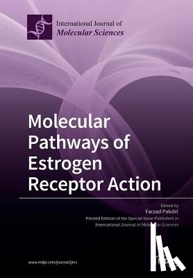 Pakdel, Farzad - Molecular Pathways of Estrogen Receptor Action