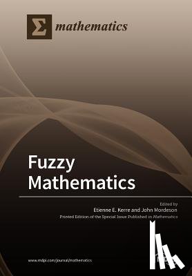 ETIENNE E. KERRE - Fuzzy Mathematics