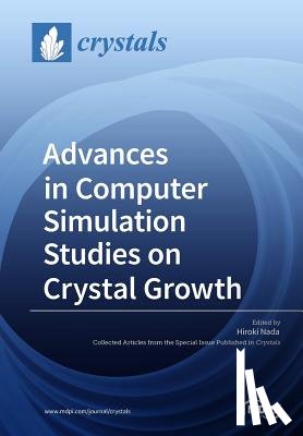 HIROKI NADA - Advances in Computer Simulation Studies on Crystal Growth