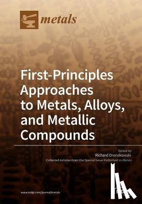 RICHARD DRONSKOWSKI - First-Principles Approaches to Metals, Alloys, and Metallic Compounds