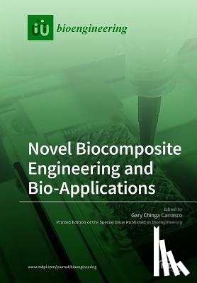 Carrasco, Gary Chinga - Novel Biocomposite Engineering and Bio-Applications