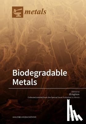 ELI AGHION - Biodegradable Metals