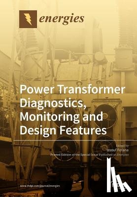 Fofana, Issouf - Power Transformer Diagnostics, Monitoring and Design Features