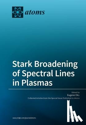 Oks, Eugene - Stark Broadening of Spectral Lines in Plasmas