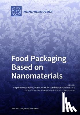 López-Rubio, Amparo - Food Packaging Based on Nanomaterials