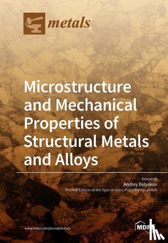 Belyakov, Andrey - Microstructure and Mechanical Properties of Structural Metals and Alloys