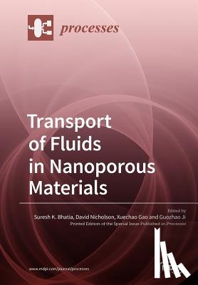 Bhatia, Suresh K. - Transport of Fluids in Nanoporous Materials