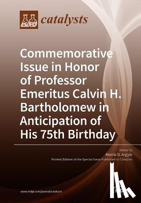 Argyle, Morris D. - Commemorative Issue in Honor of Professor Emeritus Calvin H. Bartholomew in Anticipation of His 75th Birthday