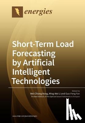 Hong, Wei-Chiang - Short-Term Load Forecasting by Artificial Intelligent Technologies