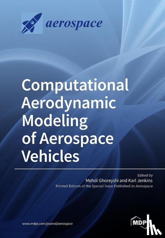 MEHDI GHOREYSHI - Computational Aerodynamic Modeling of Aerospace Vehicles