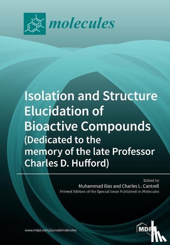 MUHAMMAD ILIAS - Isolation and Structure Elucidation of Bioactive Compounds (Dedicated to the memory of the late Professor Charles D. Hufford)
