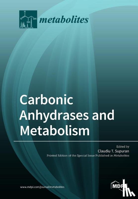 CLAUDIU T. SUPURAN - Carbonic Anhydrases and Metabolism