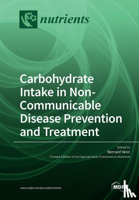 Venn, Bernard - Carbohydrate Intake in Non-Communicable Disease Prevention and Treatment