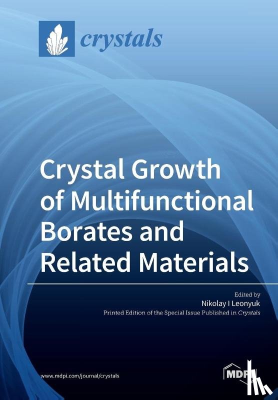 Leonyuk, Nikolay I. - Crystal Growth of Multifunctional Borates and Related Materials