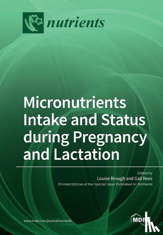 Brough, Louise - Micronutrients Intake and Status during Pregnancy and Lactation