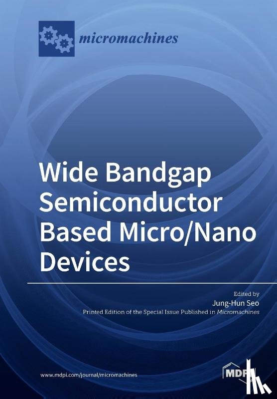 Seo, Jung-Hun - Wide Bandgap Semiconductor Based Micro/Nano Devices