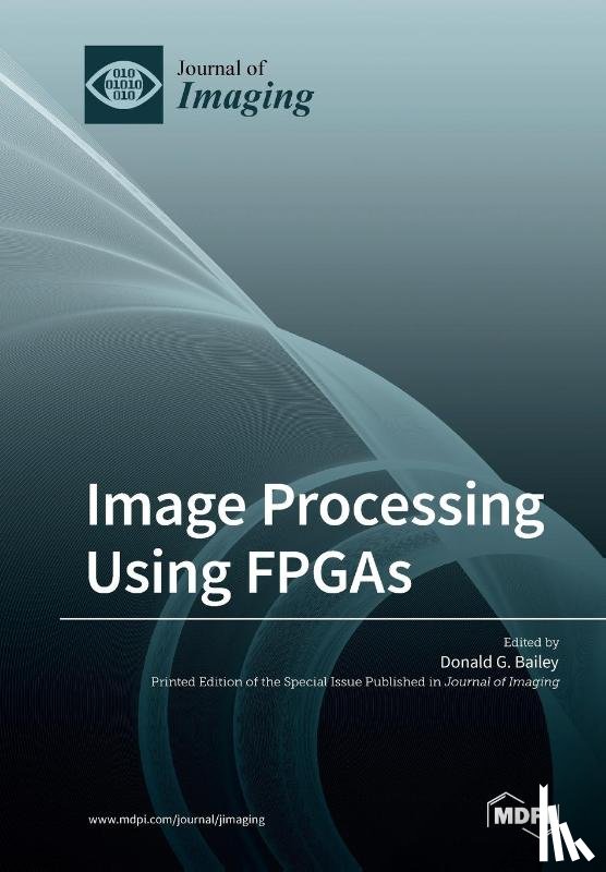 Bailey, Donald G. - Image Processing Using FPGAs