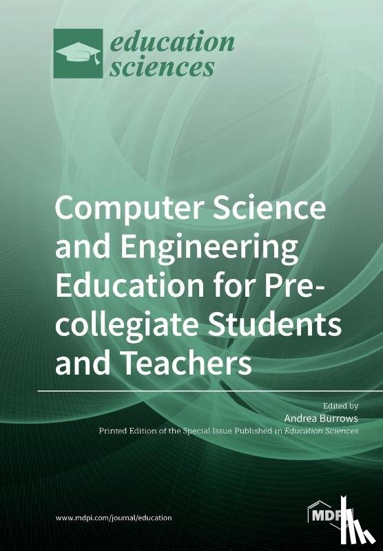 Burrows, Andrea C. - Computer Science and Engineering Education for Pre-Collegiate Students and Teachers