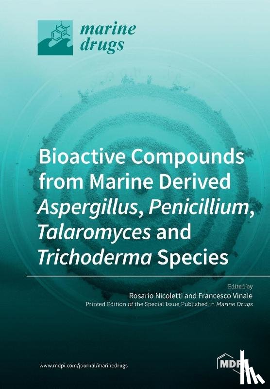 ROSARIO NICOLETTI - Bioactive Compounds from Marine-Derived Aspergillus, Penicillium, Talaromyces and Trichoderma Species