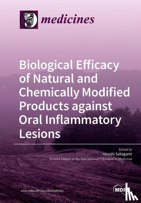 Sakagami, Hiroshi - Biological Efficacy of Natural and Chemically Modified Products against Oral Inflammatory Lesions