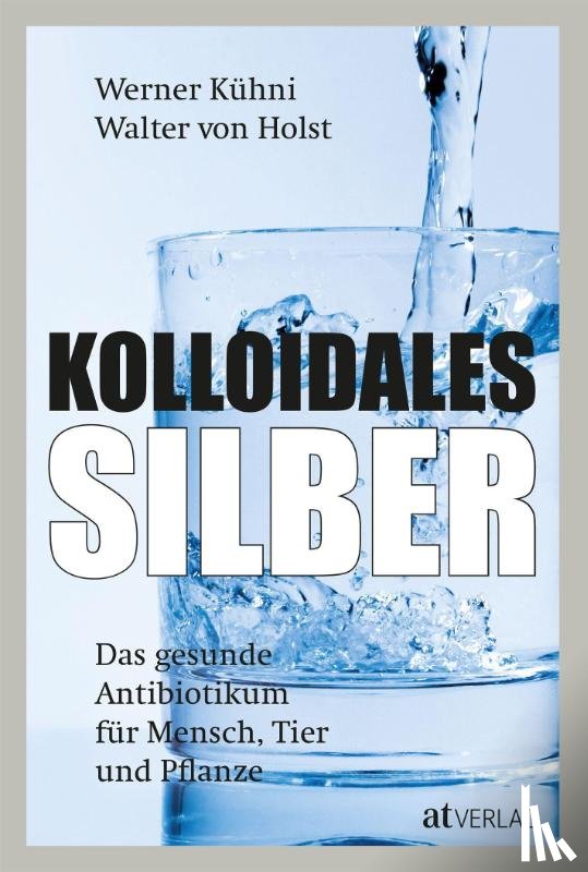 Kühni, Werner, Holst, Walter von - Kolloidales Silber