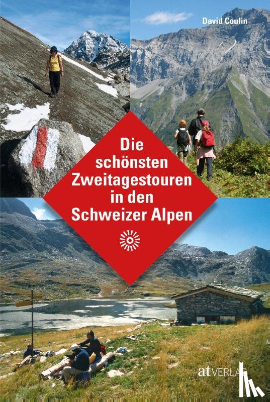 Coulin, David - Die schönsten Zweitagestouren in den Schweizer Alpen