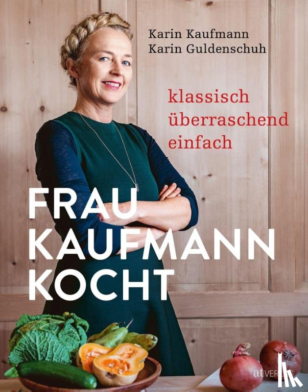 Kaufmann, Karin, Guldenschuh, Karin - Frau Kaufmann kocht