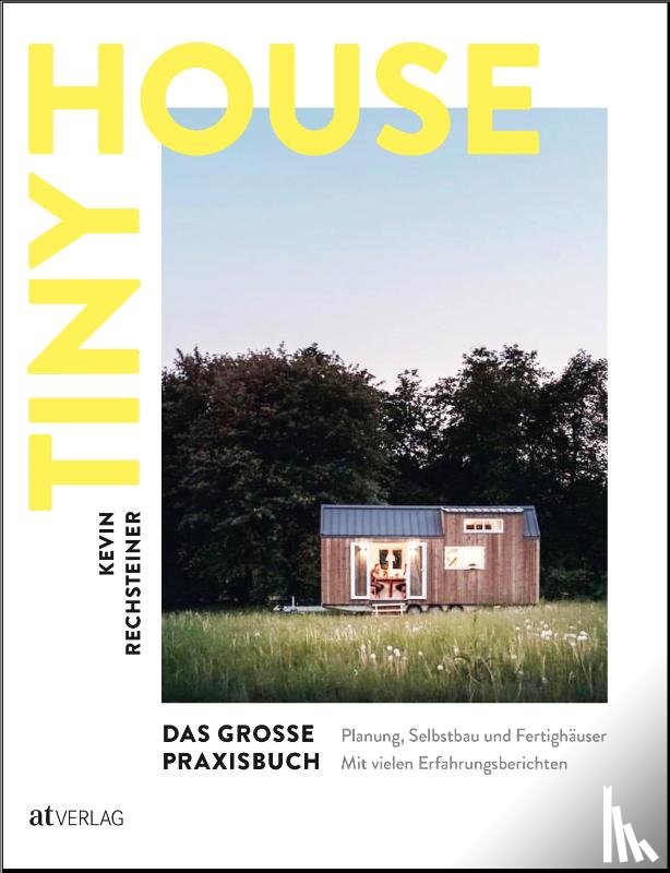 Rechsteiner, Kevin - Tiny House - Das grosse Praxisbuch