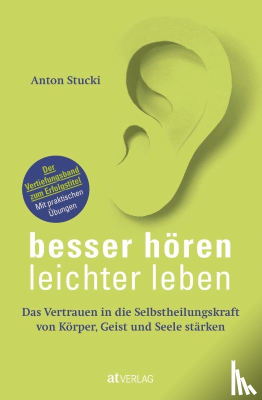 Stucki, Anton - Besser hören - leichter leben