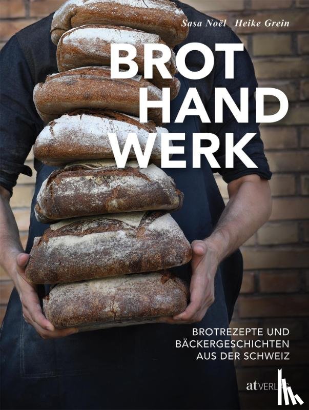 Noël, Sasa, Grein, Heike - Brothandwerk