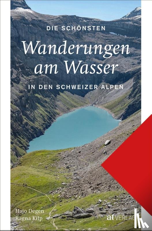 Degen, Hans Joachim, Kilp, Ragna - Die schönsten Wanderungen am Wasser in den Schweizer Alpen