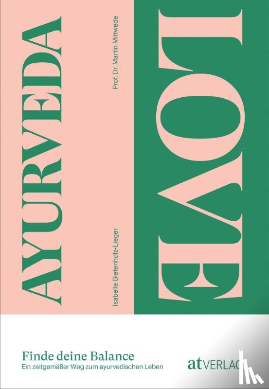 Bietenholz-Lieger, Isabelle, Mittwede, Martin - Ayurveda Love