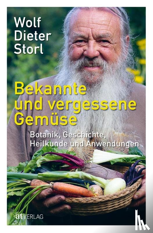 Storl, Wolf-Dieter - Bekannte und vergessene Gemüse