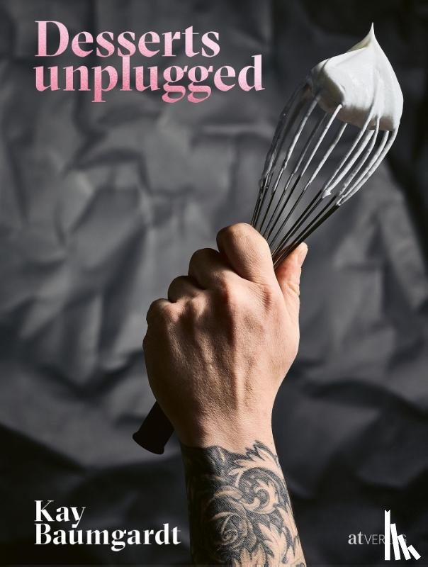 Baumgardt, Kay - Desserts unplugged
