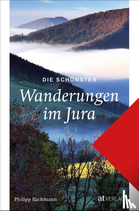 Bachmann, Philipp - Die schönsten Wanderungen im Jura