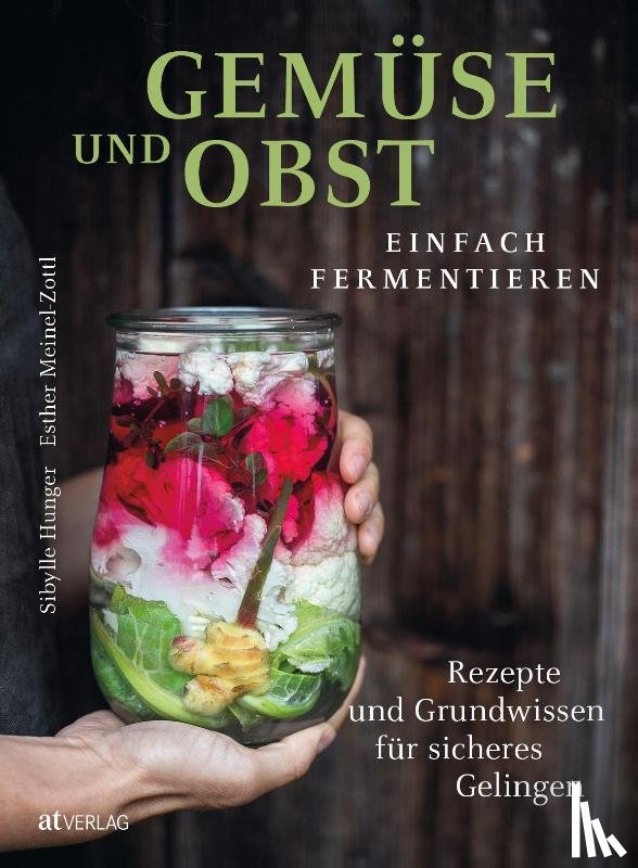 Hunger, Sibylle - Gemüse und Obst einfach fermentieren