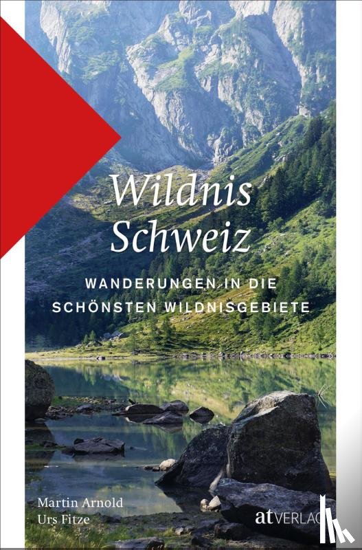 Arnold, Martin, Fitze, Urs, Martis, Davide De - Wildnis Schweiz