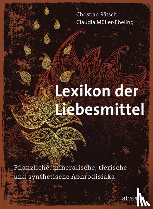 Rätsch, Christian, Müller-Ebeling, Claudia - Lexikon der Liebesmittel
