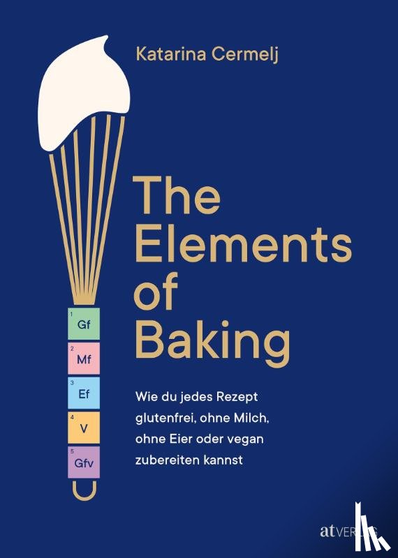 Cermelj, Katarina - The Elements of Baking